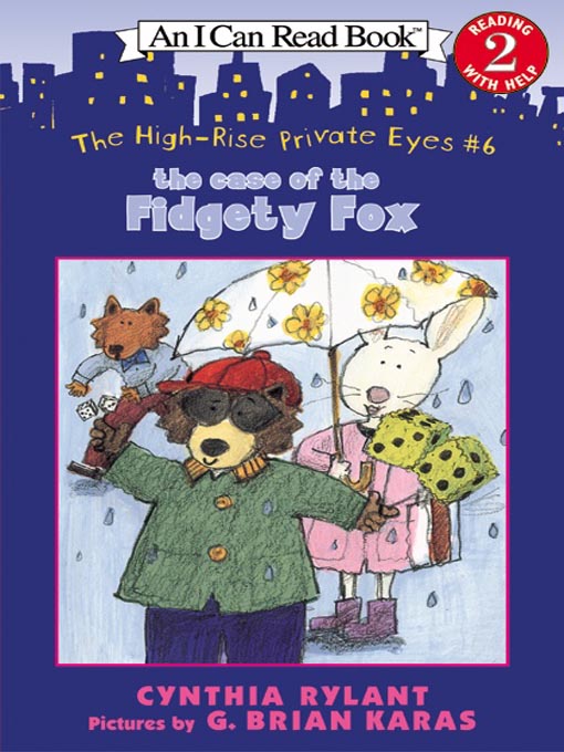 Title details for The Case of the Fidgety Fox by Cynthia Rylant - Wait list